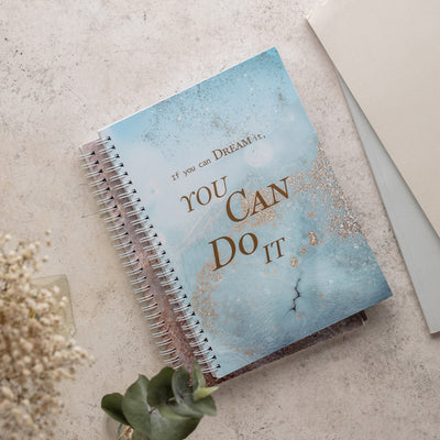 "If You Dream it.. YOU CAN DO IT" Notebook